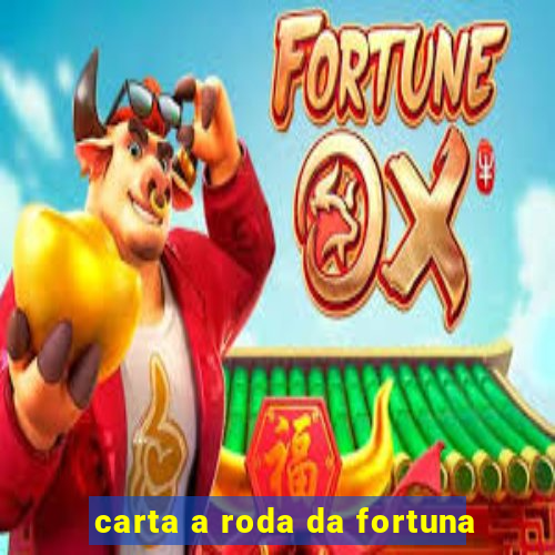 carta a roda da fortuna